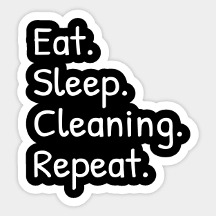 Eat Sleep Cleaning Repeat Funny Sticker